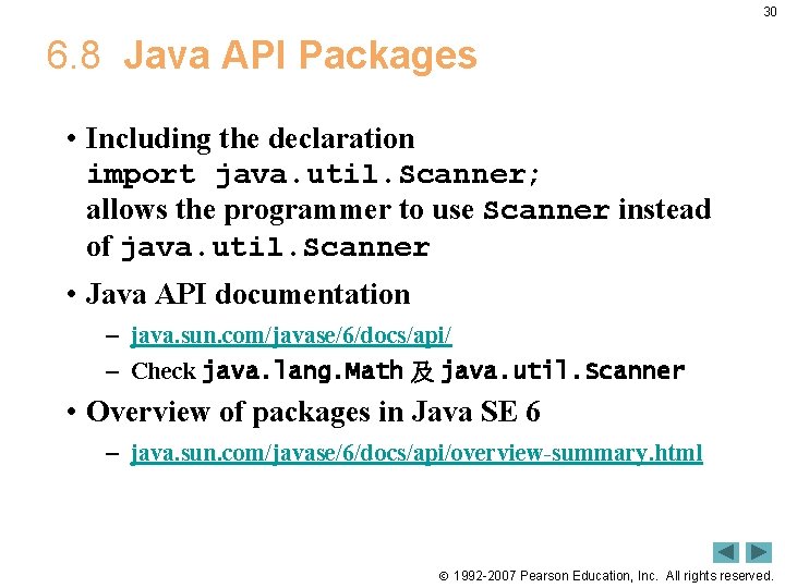 30 6. 8 Java API Packages • Including the declaration import java. util. Scanner;