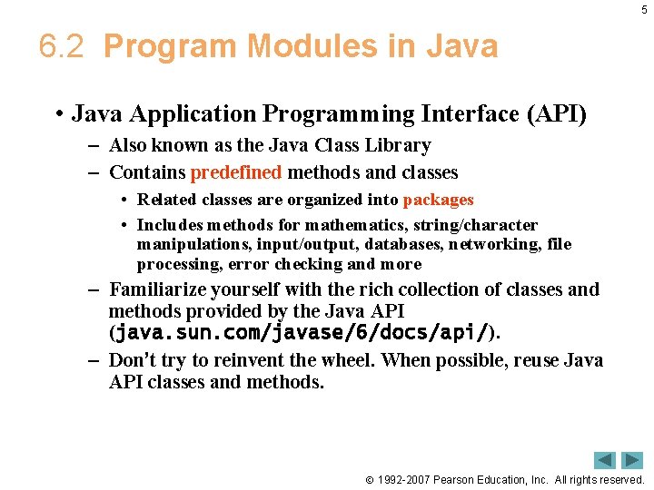 5 6. 2 Program Modules in Java • Java Application Programming Interface (API) –