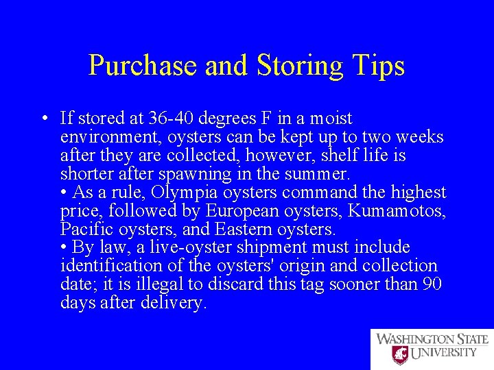 Purchase and Storing Tips • If stored at 36 -40 degrees F in a