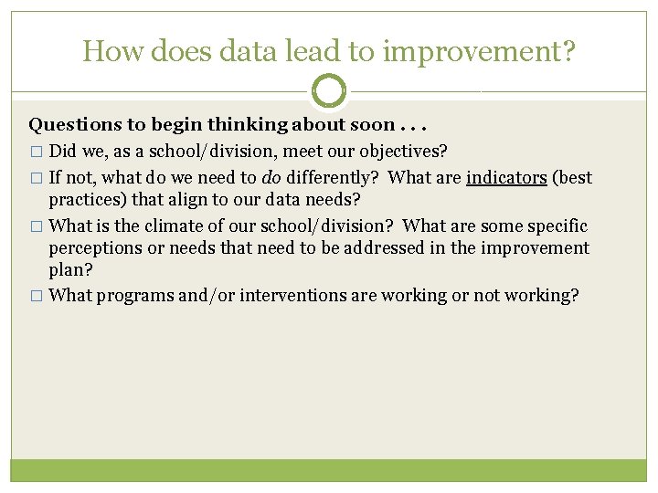 How does data lead to improvement? Questions to begin thinking about soon. . .