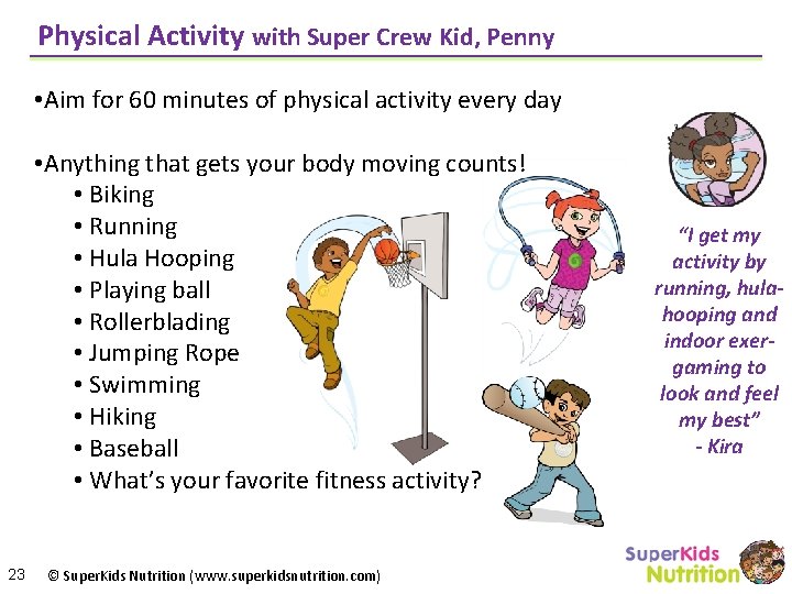 Physical Activity with Super Crew Kid, Penny • Aim for 60 minutes of physical