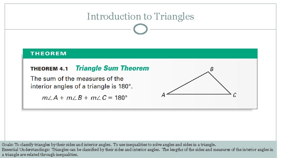 Introduction to Triangles Goals: To classify triangles by their sides and interior angles. To