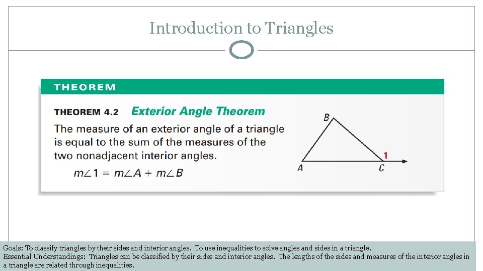 Introduction to Triangles Goals: To classify triangles by their sides and interior angles. To