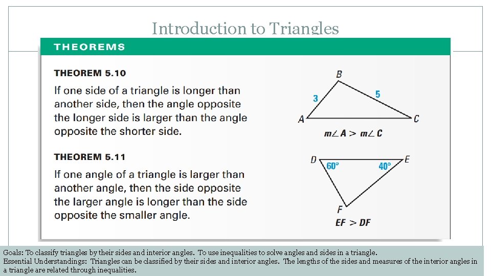 Introduction to Triangles Goals: To classify triangles by their sides and interior angles. To