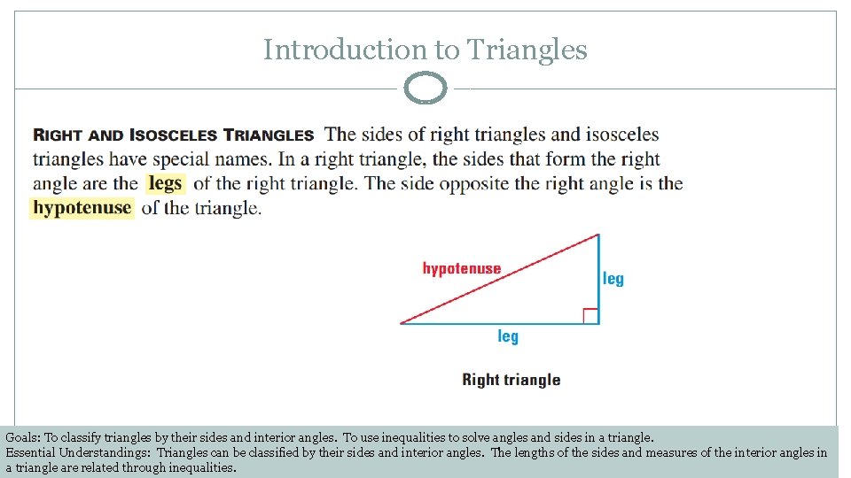 Introduction to Triangles Goals: To classify triangles by their sides and interior angles. To