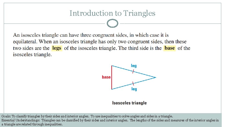 Introduction to Triangles Goals: To classify triangles by their sides and interior angles. To