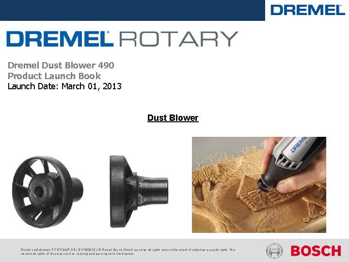 Dremel Dust Blower 490 Product Launch Book Launch Date: March 01, 2013 Dust Blower