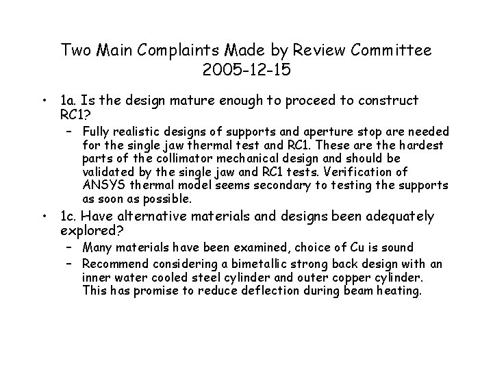 Two Main Complaints Made by Review Committee 2005 -12 -15 • 1 a. Is