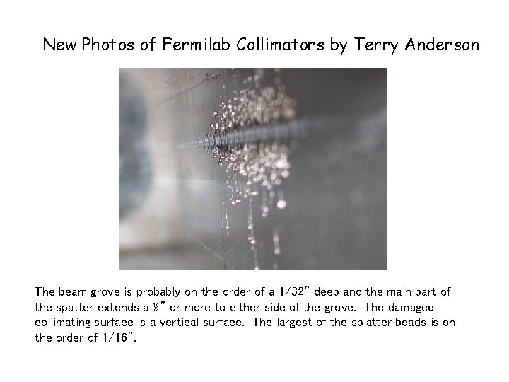 New Photos of Fermilab Collimators by Terry Anderson The beam grove is probably on