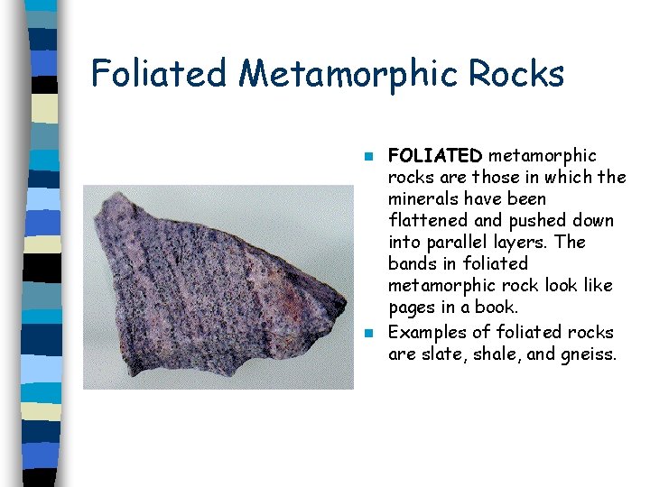 Metamorphic Rocks How a little bit of heat