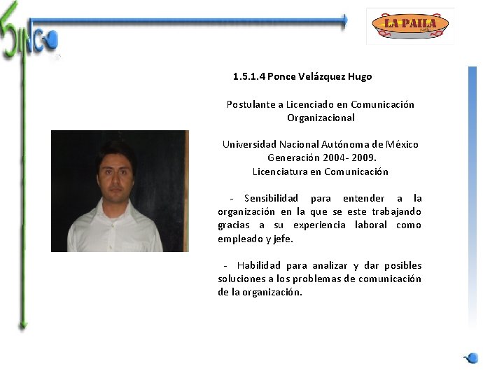1. 5. 1. 4 Ponce Velázquez Hugo Postulante a Licenciado en Comunicación Organizacional Universidad