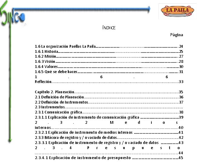 ÍNDICE Página 1. 6 La organización Paellas La Paila…………. . . ………………. . 24