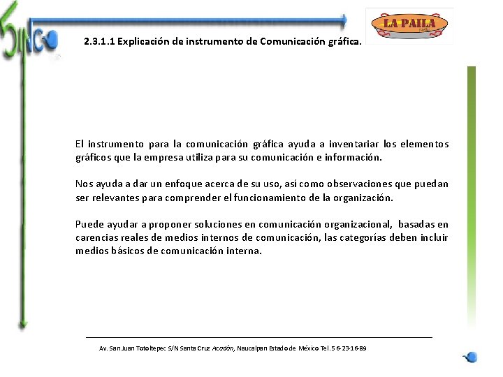 2. 3. 1. 1 Explicación de instrumento de Comunicación gráfica. El instrumento para la