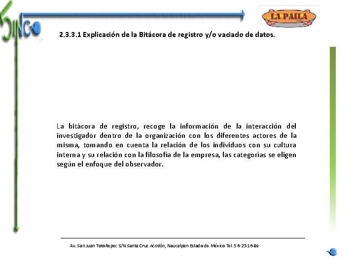 2. 3. 3. 1 Explicación de la Bitácora de registro y/o vaciado de datos.