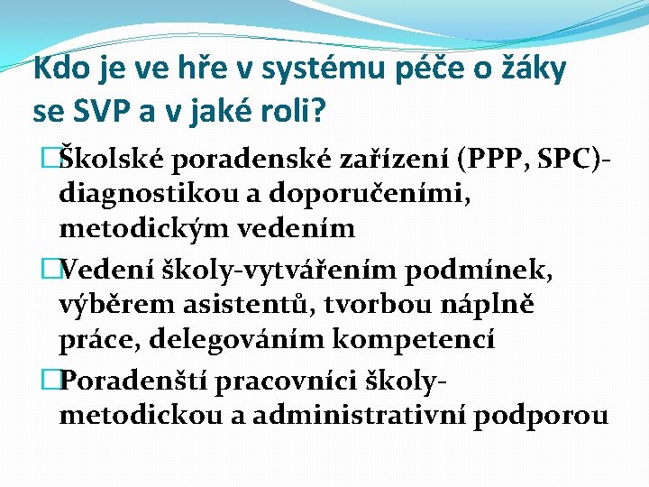 Kdo je ve hře v systému péče o žáky se SVP a v jaké