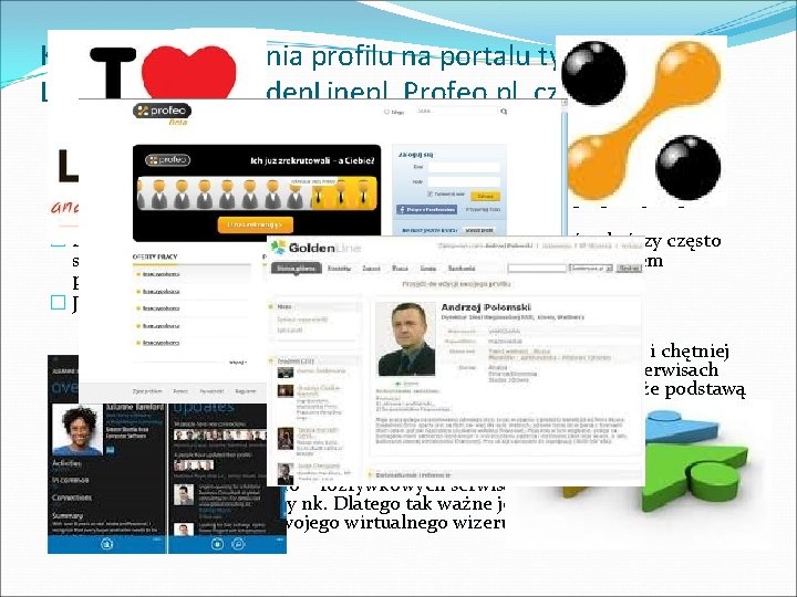 Korzyści z posiadania profilu na portalu typu Linked. In. com, Golden. Linepl, Profeo. pl,