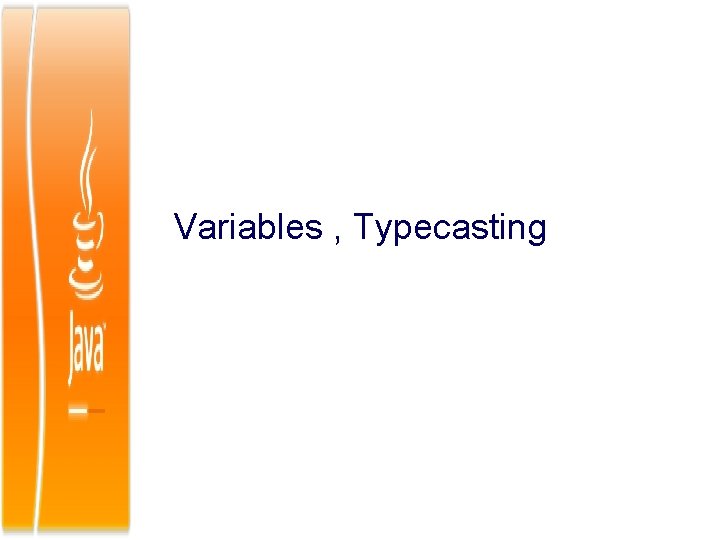 Variables , Typecasting 