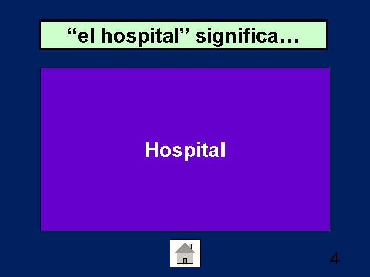 “el hospital” significa… Hospital 4 