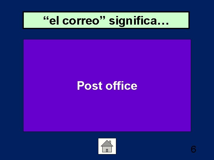 “el correo” significa… Post office 6 