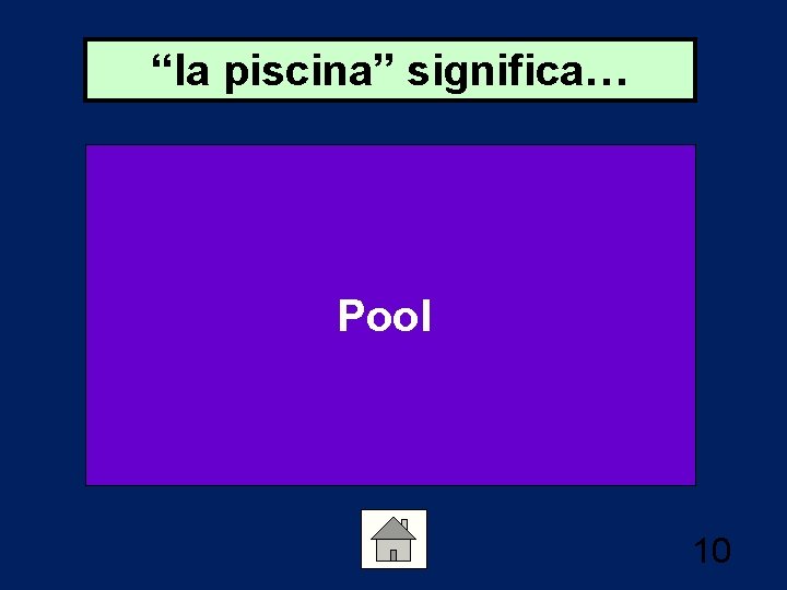 “la piscina” significa… Pool 10 