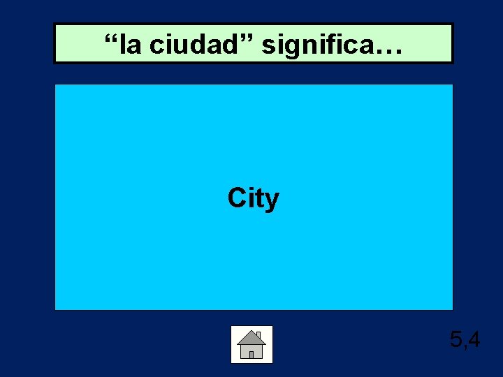 “la ciudad” significa… City 5, 4 