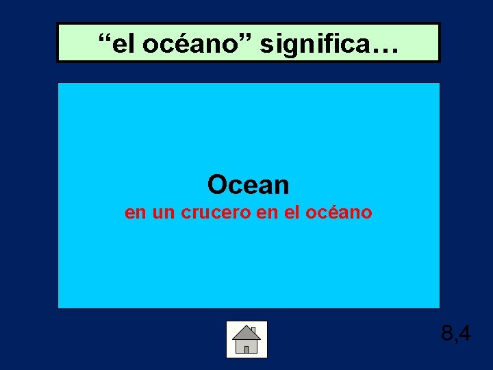 “el océano” significa… Ocean en un crucero en el océano 8, 4 