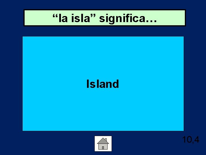 “la isla” significa… Island 10, 4 