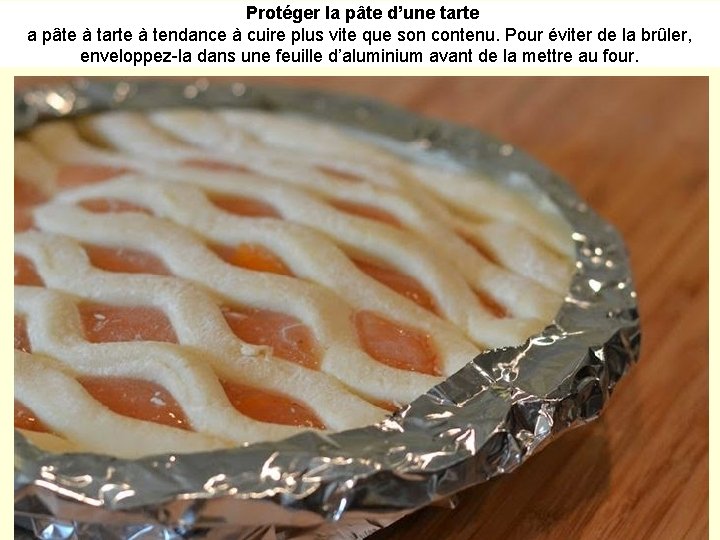 Protéger la pâte d’une tarte a pâte à tarte à tendance à cuire plus