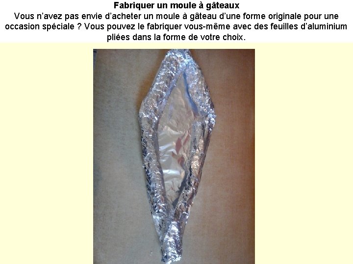 Fabriquer un moule à gâteaux Vous n’avez pas envie d’acheter un moule à gâteau