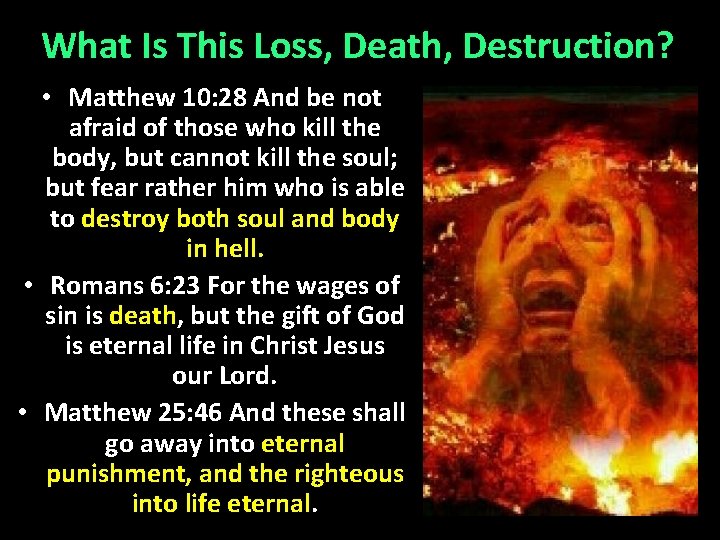 What Is This Loss, Death, Destruction? • Matthew 10: 28 And be not afraid