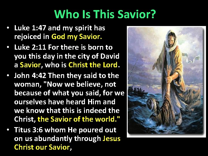 Who Is This Savior? • Luke 1: 47 and my spirit has rejoiced in