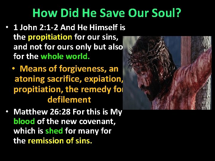 How Did He Save Our Soul? • 1 John 2: 1 -2 And He