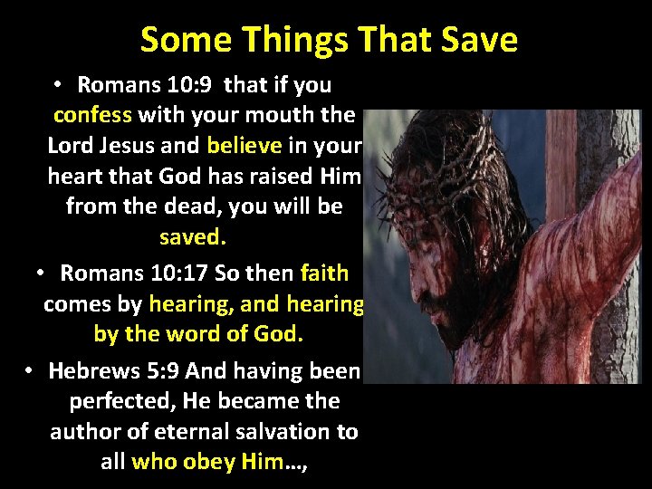 Some Things That Save • Romans 10: 9 that if you confess with your