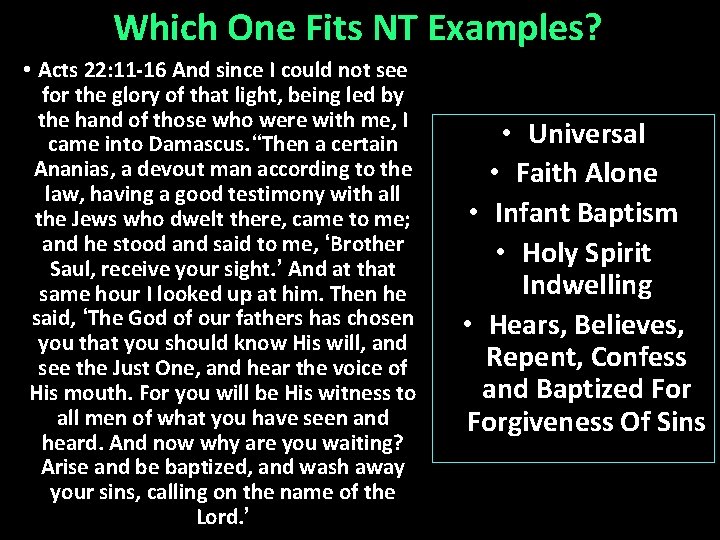 Which One Fits NT Examples? • Acts 22: 11 -16 And since I could