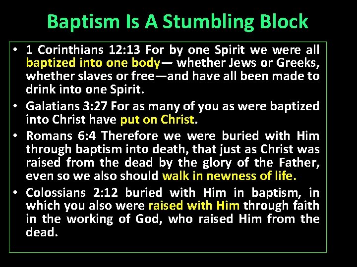 Baptism Is A Stumbling Block • 1 Corinthians 12: 13 For by one Spirit