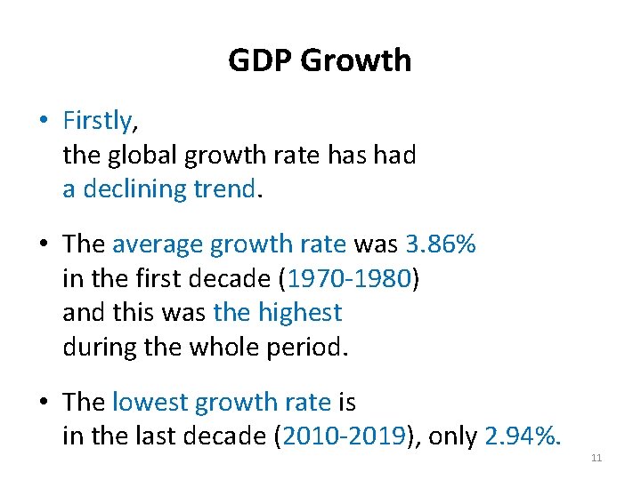 GDP Growth • Firstly, the global growth rate has had a declining trend. •