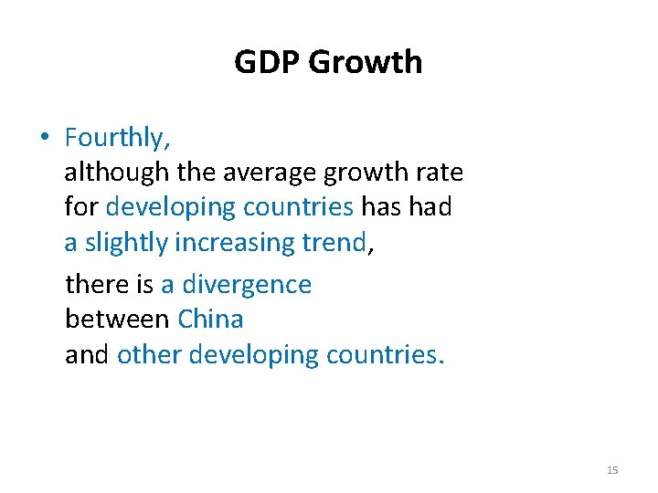 GDP Growth • Fourthly, although the average growth rate for developing countries had a