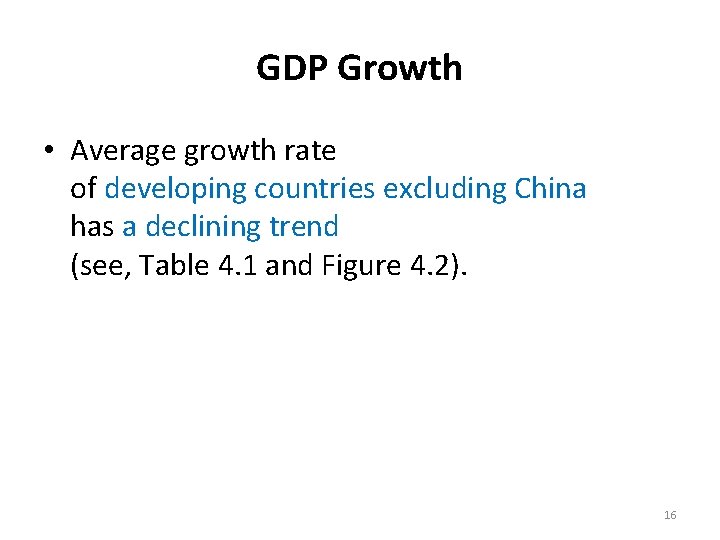 GDP Growth • Average growth rate of developing countries excluding China has a declining