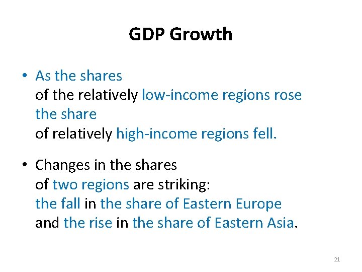 GDP Growth • As the shares of the relatively low-income regions rose the share