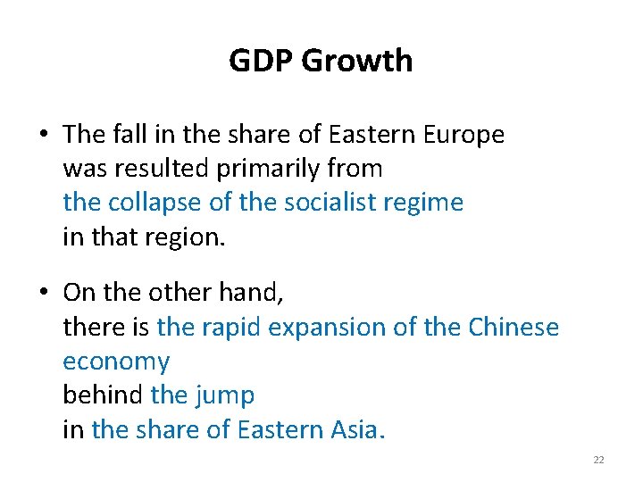 GDP Growth • The fall in the share of Eastern Europe was resulted primarily