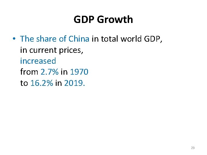 GDP Growth • The share of China in total world GDP, in current prices,