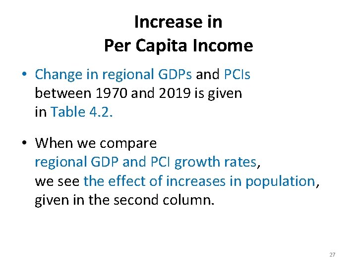 Increase in Per Capita Income • Change in regional GDPs and PCIs between 1970