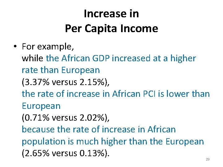 Increase in Per Capita Income • For example, while the African GDP increased at