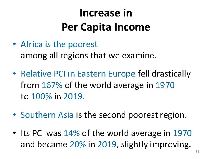 Increase in Per Capita Income • Africa is the poorest among all regions that