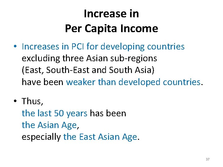 Increase in Per Capita Income • Increases in PCI for developing countries excluding three