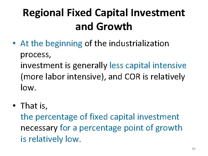 Regional Fixed Capital Investment and Growth • At the beginning of the industrialization process,