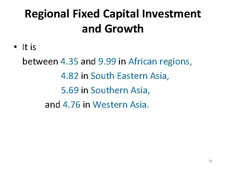 Regional Fixed Capital Investment and Growth • It is between 4. 35 and 9.