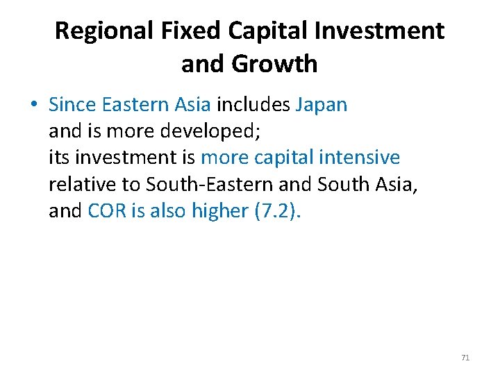 Regional Fixed Capital Investment and Growth • Since Eastern Asia includes Japan and is