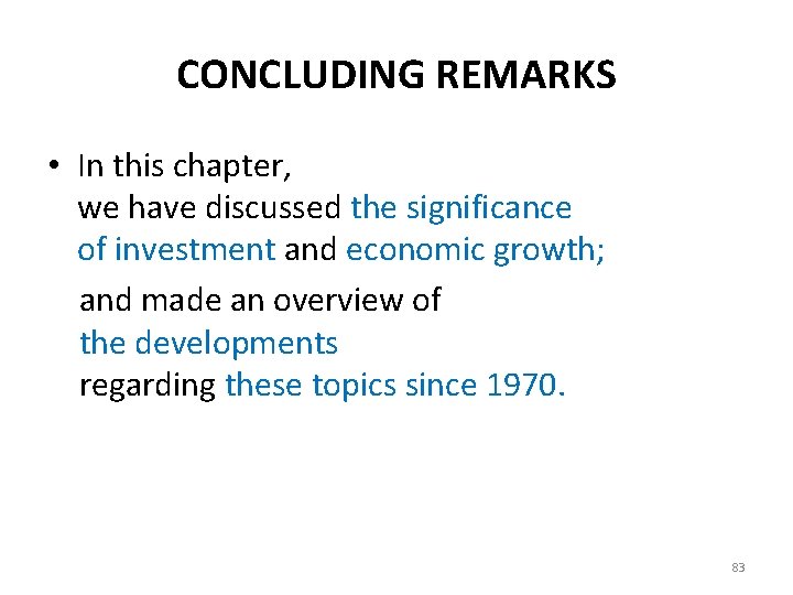 CONCLUDING REMARKS • In this chapter, we have discussed the significance of investment and
