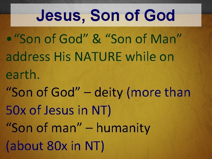 Jesus, Son of God • “Son of God” & “Son of Man” address His